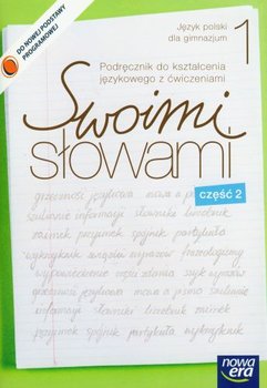 Swoimi słowami 1. Język polski. Podręcznik dla gimnazjum. Część 2 okładka