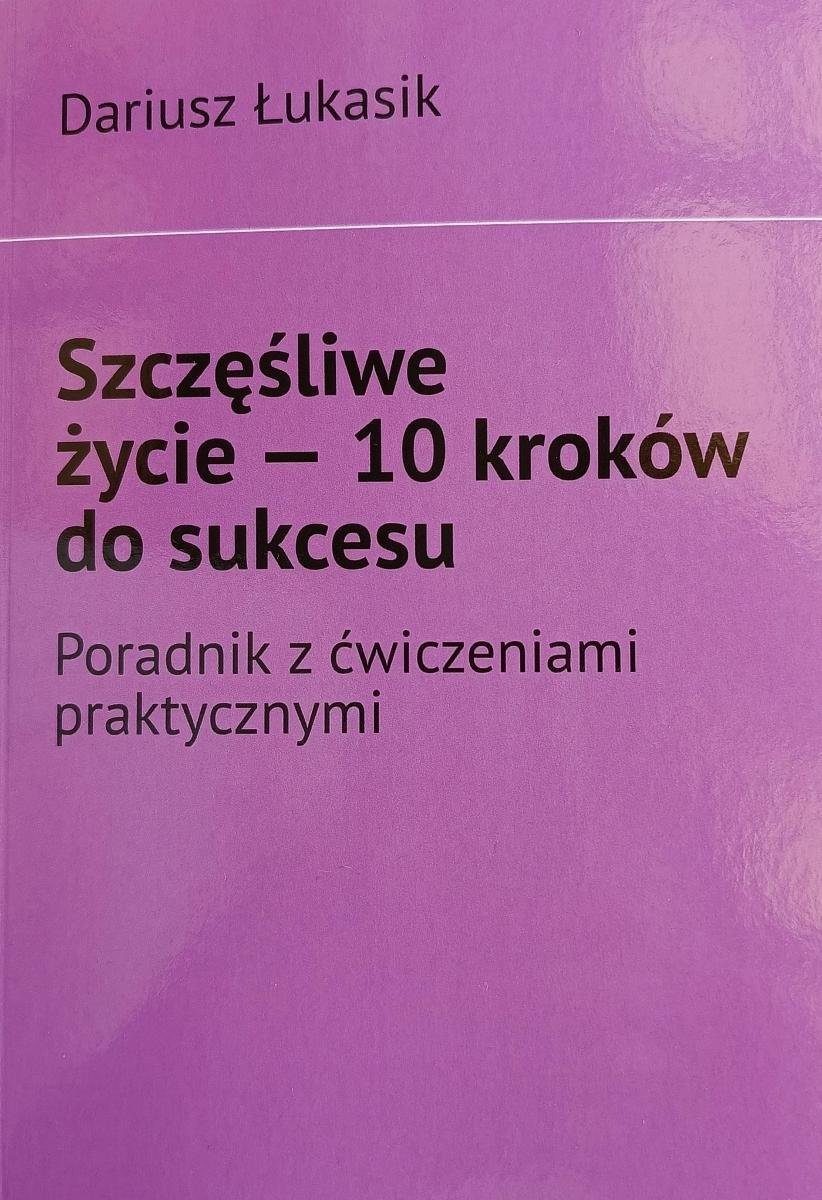 Szczęśliwe życie - 10 kroków do sukcesu okładka