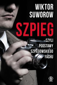 Szpieg, czyli podstawy szpiegowskiego fachu okładka