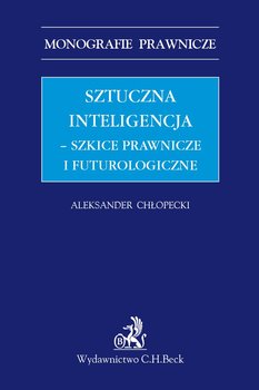 Sztuczna inteligencja. Szkice prawnicze i futurologiczne okładka