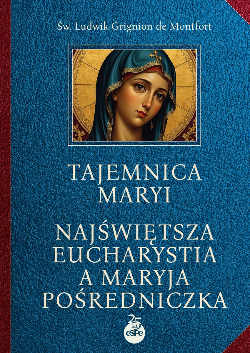 Tajemnica Maryi. Najświętsza Eucharystia a Maryja Pośredniczka okładka