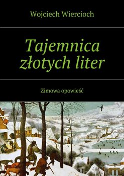 Tajemnica złotych liter. Zimowa opowieść okładka