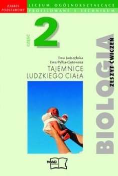 Tajemnice ludzkiego ciała. Biologia. Zeszyt ćwiczeń. Klasa 1-3. Część 2. Liceum okładka