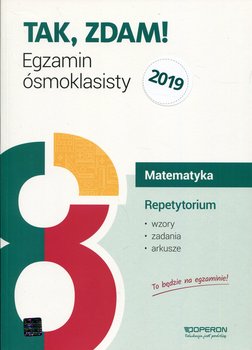 Tak, zdam! Egzamin ósmoklasisty 2019. Matematyka. Repetytorium. Szkoła podstawowa okładka