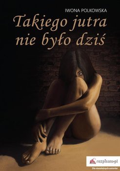 Takiego jutra nie było dziś okładka