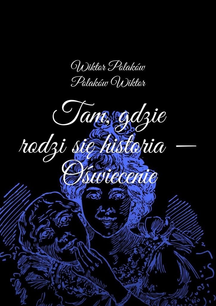 Tam, gdzie rodzi się historia. Oświecenie okładka