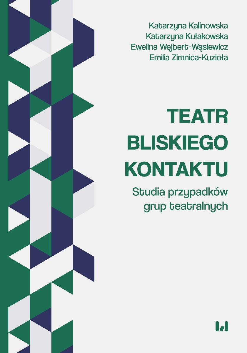 Teatr bliskiego kontaktu. Studia przypadków grup teatralnych okładka