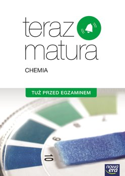 Teraz matura. Chemia. Tuż przed egzaminem. Szkoła ponadgimmnazjalna okładka