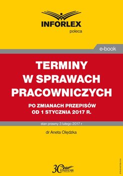Terminy w sprawach pracowniczych po zmianach przepisów od 1 stycznia 2017 r. okładka