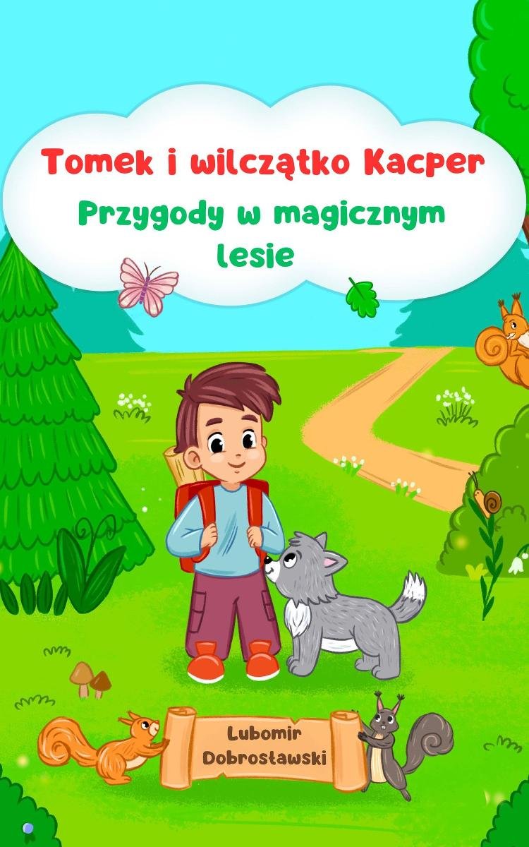 Tomek i wilczątko Kacper. Przygody w magicznym lesie okładka