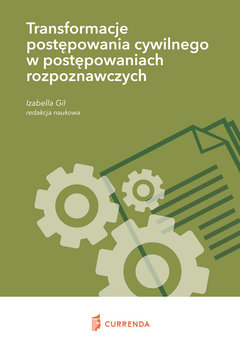 Transformacje postępowania cywilnego w postępowaniach rozpoznawczych okładka