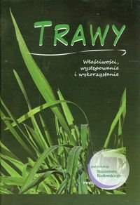 Trawy. Właściwości, występowanie i wykorzystanie okładka