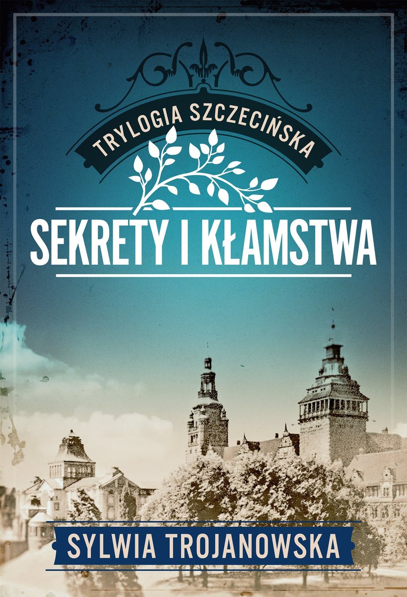 Trylogia szczecińska. Sekrety i kłamstwa. Tom 1 okładka
