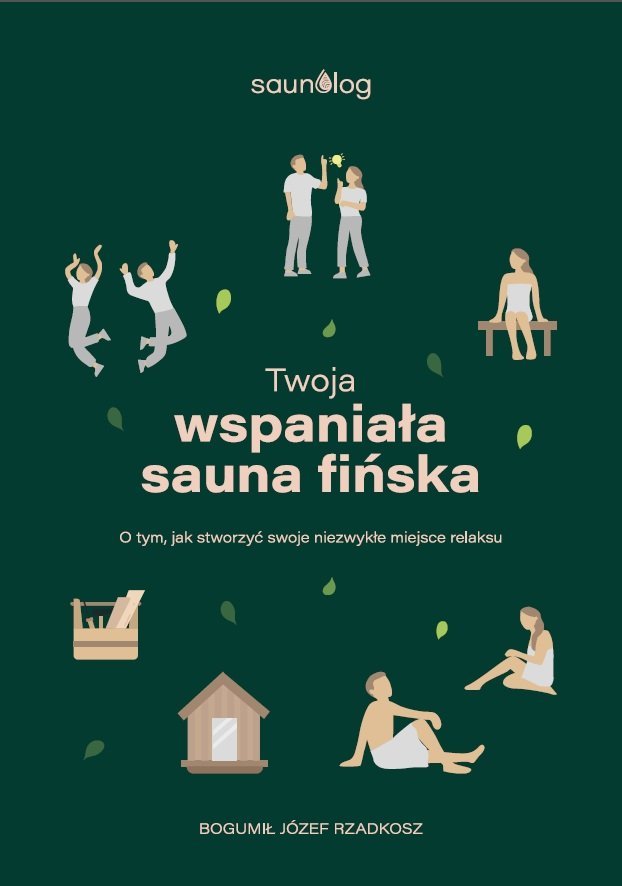 Twoja wspaniała sauna fińska: O tym, jak stworzyć swoje niezwykłe miejsce relaksu - ebook PDF okładka