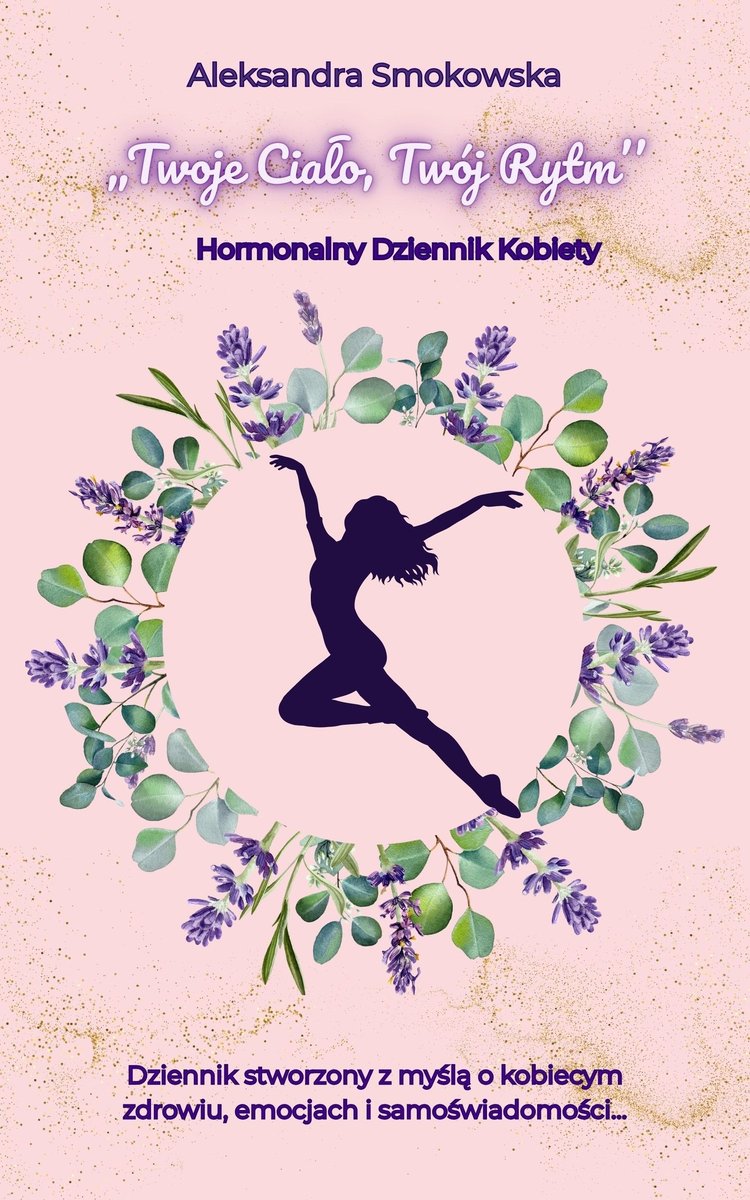 „Twoje Ciało, Twój Rytm”  Hormonalny Dziennik Kobiety okładka