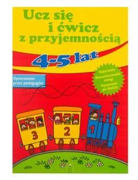Ucz się i ćwicz z przyjemnością 4-5 lat okładka