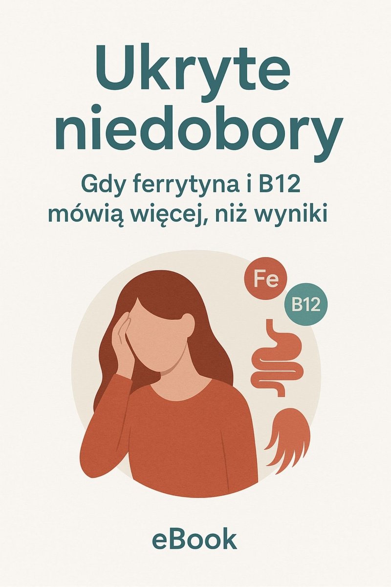 Ukryte niedobory. Gdy ferrytyna i B12 mówią więcej, niż wyniki okładka