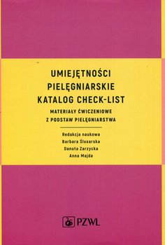 Umiejętności pielęgniarskie. Katalog check-list. Materiały ćwiczeniowe z podstaw pielęgniarstwa okładka
