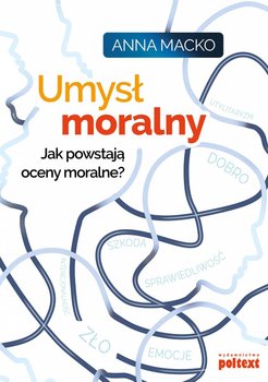Umysł moralny. Jak powstają oceny moralne? okładka