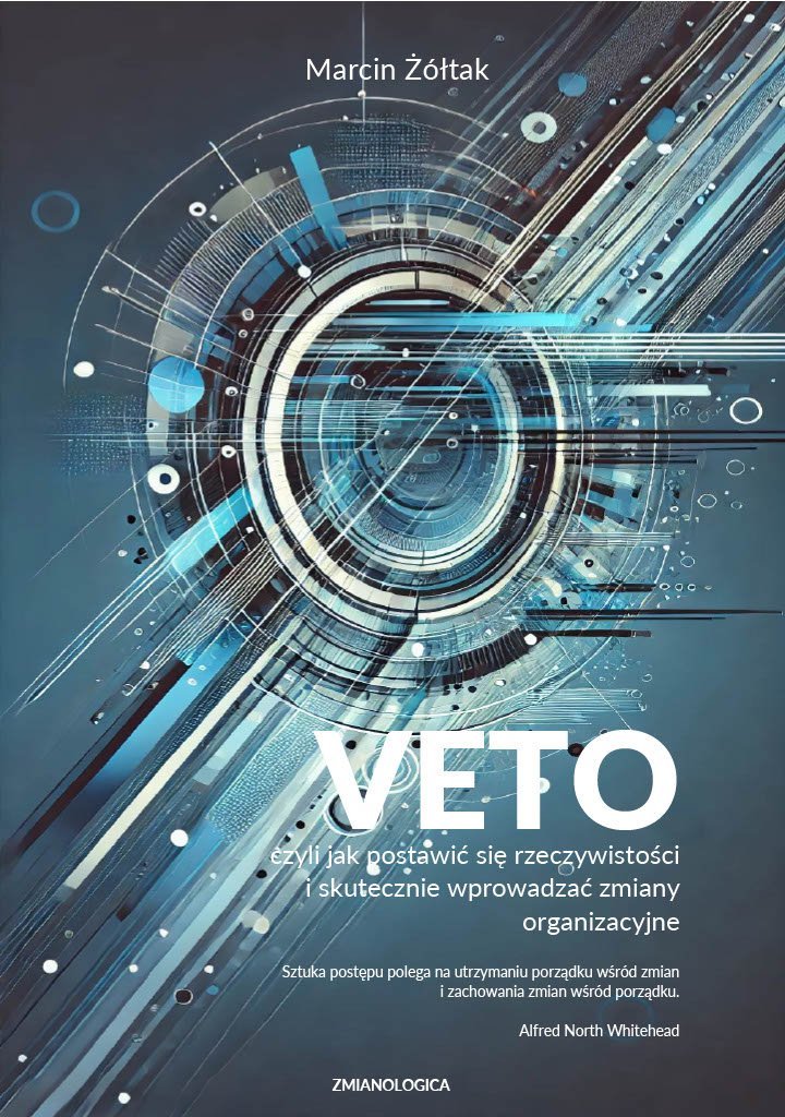 VETO - czyli jak postawić się rzeczywistości i skutecznie wprowadzać zmiany organizacyjne okładka