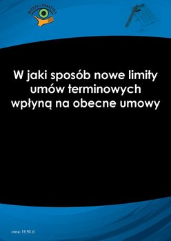 W jaki sposób nowe limity umów terminowych wpłyną na obecne umowy okładka