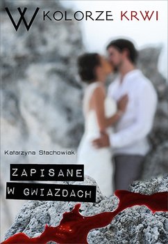 W kolorze krwi. Tom 4. Zapisane w gwiazdach okładka