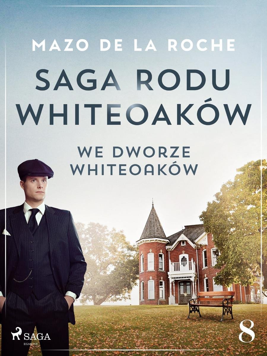 We dworze Whiteoaków. Saga rodu Whiteoaków. Tom 8 okładka
