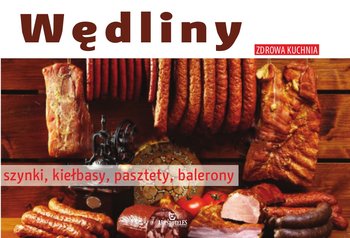 Wędliny. Szynki, kiełbasy, pasztety, balerony okładka