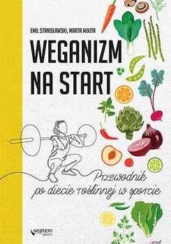 Weganizm na start. Przewodnik po diecie roślinnej w sporcie okładka