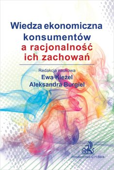 Wiedza ekonomiczna konsumentów a racjonalność ich zachowań okładka