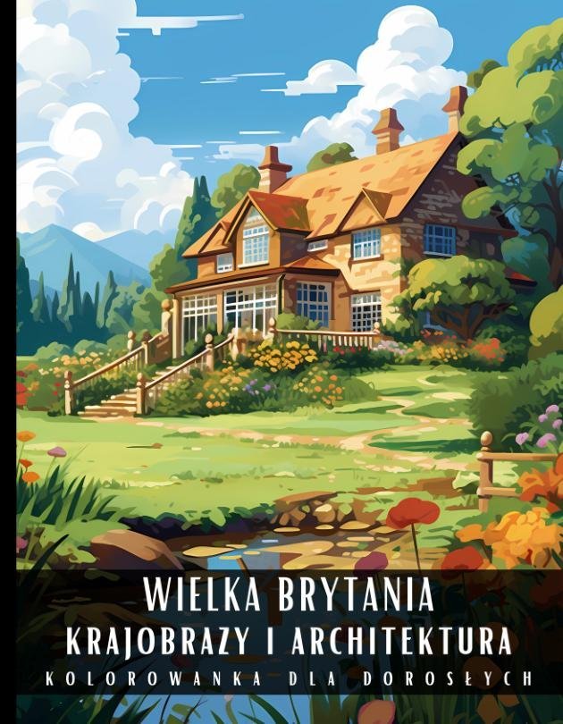 Wielka Brytania. Krajobrazy i architektura. Kolorowanka dla dorosłych okładka
