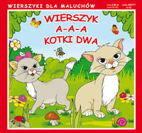 Wierszyk A-a-a kotki dwa. Wierszyki dla maluchów okładka