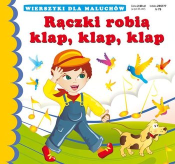Wierszyki dla maluchów. Rączki robią klap, klap, klap okładka
