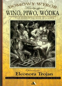 Wino, piwo, wódka oraz inne wyborne specjały okładka