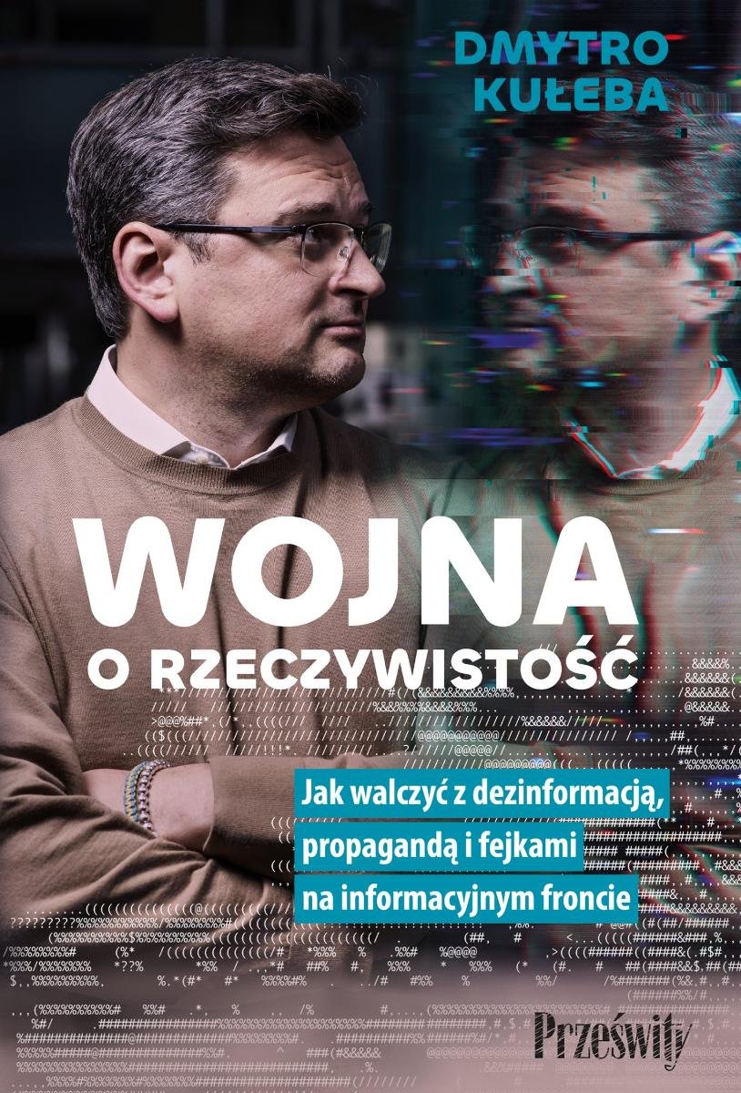 Wojna o rzeczywistość. Jak walczyć z dezinformacją, propagandą i fejkami na informacyjnym froncie okładka
