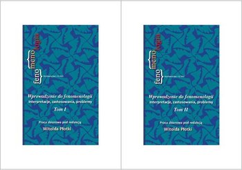 Wprowadzenie do fenomenologii. Tom 1-2. Interpretacje, zastosowania, problemy okładka