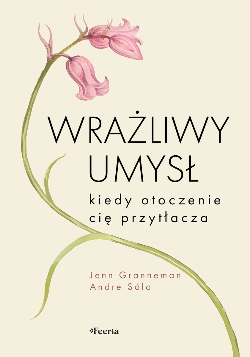 Wrażliwy umysł. Kiedy otoczenie cię przytłacza - ebook EPUB okładka