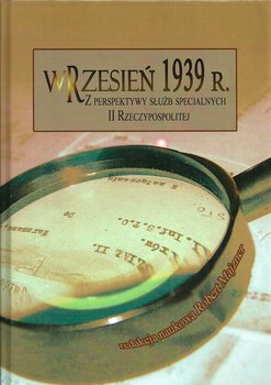 Wrzesień 1939 r. z perspektywy służb specjalnych II Rzeczypospolitej okładka