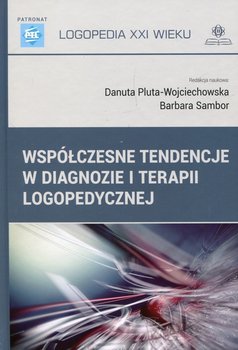 Współczesne tendencje w diagnozie i terapii logopedycznej okładka