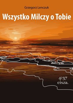 Wszystko milczy o Tobie okładka
