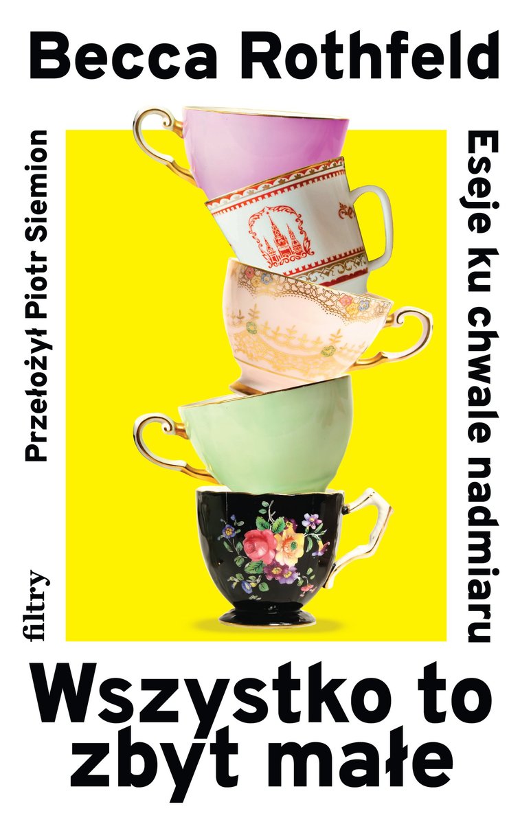 Wszystko to zbyt małe. Eseje ku chwale nadmiaru okładka