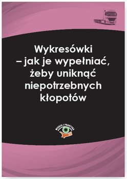 Wykresówki – jak je wypełniać, żeby uniknąć niepotrzebnych kłopotów okładka