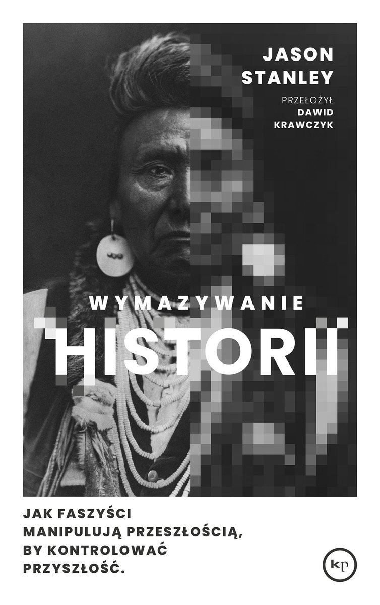 Wymazywanie historii. Jak faszyści manipulują przeszłością, by kontrolować przyszłość okładka