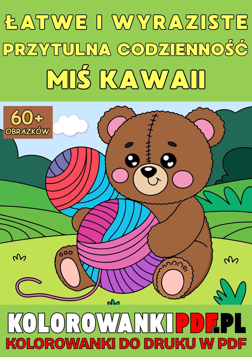 Wyraziste i Łatwe Przytulna Codzienność Kawaii Miś: Kolorowanki Dla Dorosłych Do Druku w PDF - Relaksująca Antystresowa Książka Do Kolorowania okładka