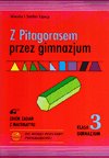 Z pitagorasem przez gimnazjum. Matematyka. Zbiór zadań. Klasa 3. Gimnazjum okładka