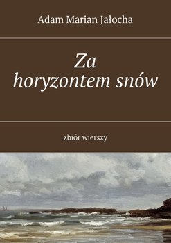 Za horyzontem snów. Zbiór wierszy okładka