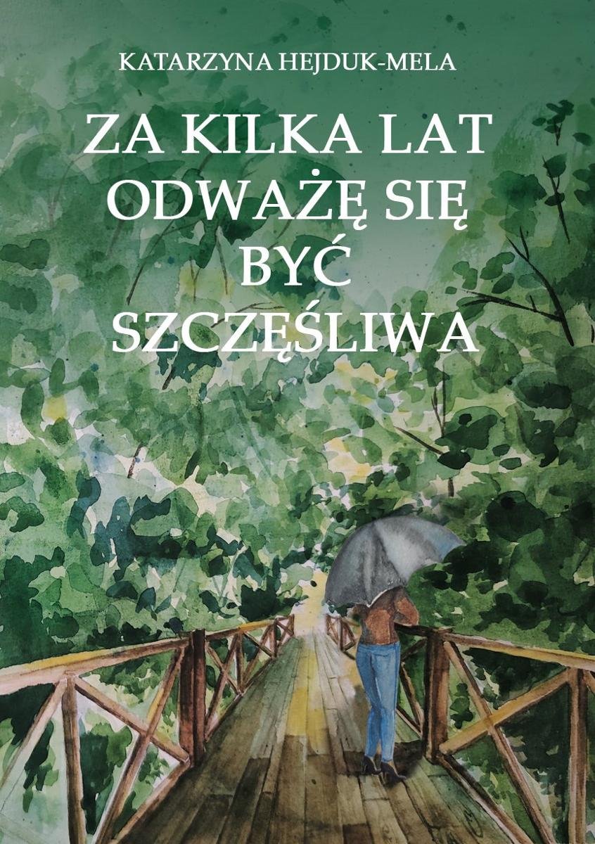 Za kilka lat odważę się być szczęśliwa - ebook EPUB okładka