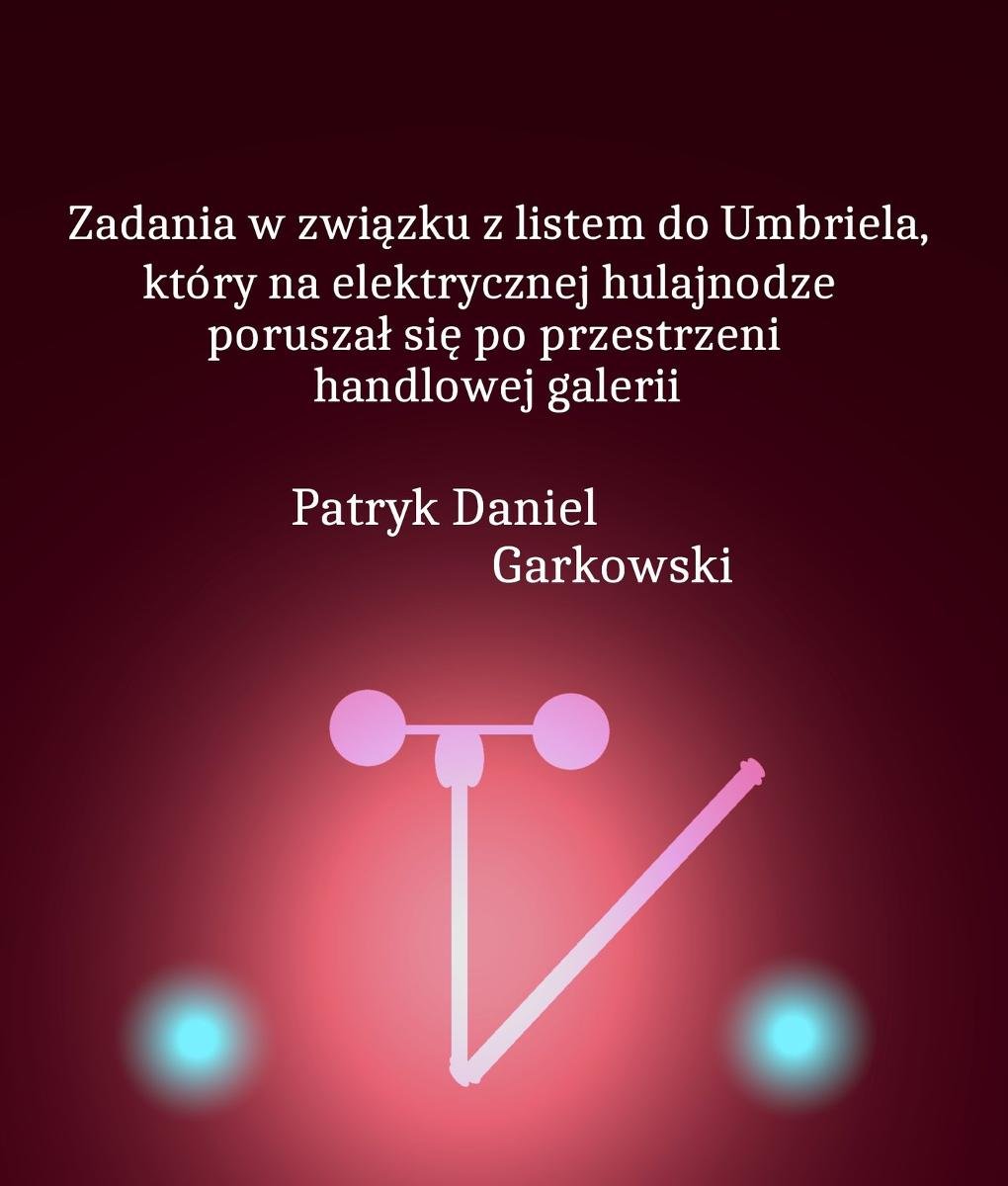 Zadania w związku z listem do Umbriela, który na elektrycznej hulajnodze poruszał się po przestrzeni handlowej galerii okładka