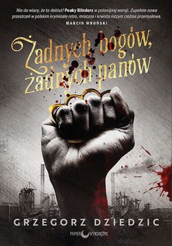 Żadnych bogów, żadnych panów. Trylogia chicagowska. Tom 1 okładka