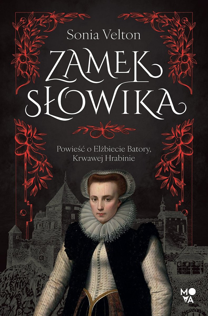 Zamek Słowika. Powieść o Elżbiecie Batory, Krwawej Hrabinie - ebook EPUB okładka